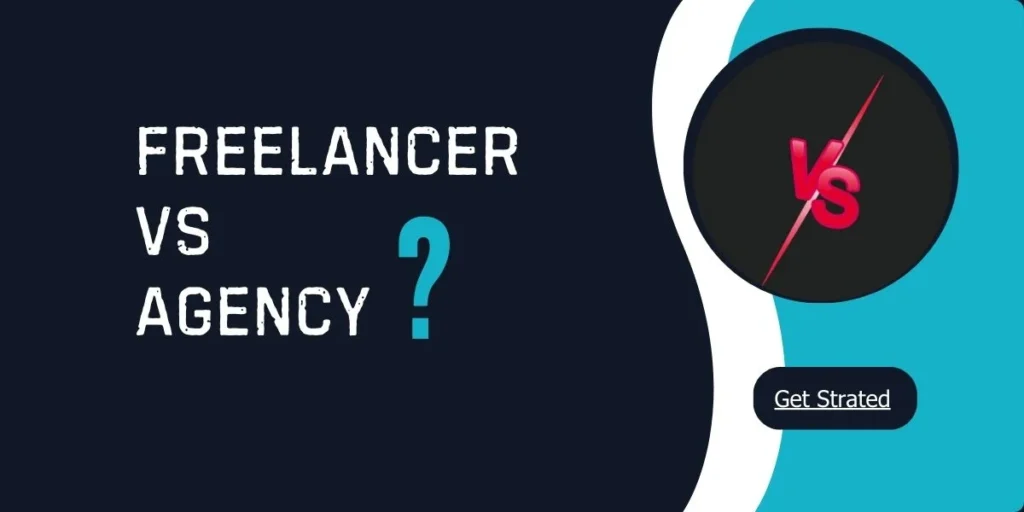 Freelancer vs. Agency