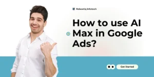 How to use AI Max in Google Ads