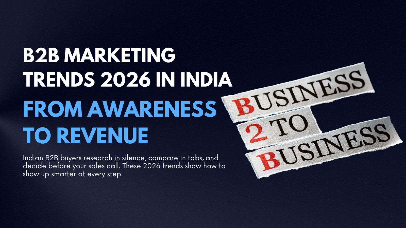 B2B Marketing Trends 2026 in India: What’s Working Now