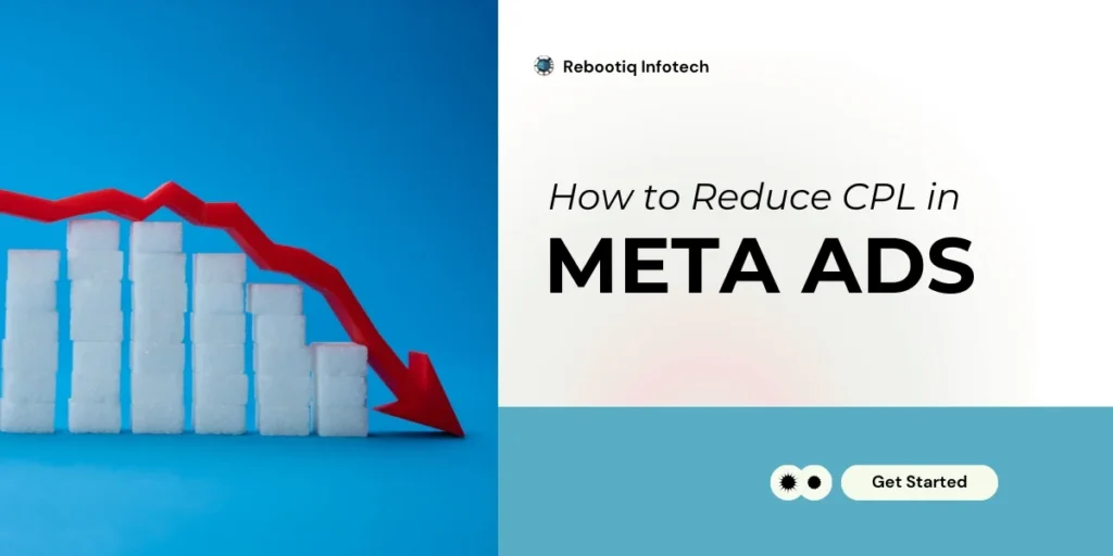 How to reduce CPL in Meta Ads