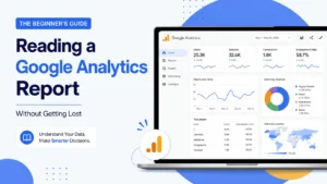 Beginner's guide to reading a Google Analytics GA4 report dashboard with traffic, engagement, and conversion metrics.