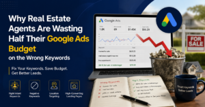 Google Ads for real estate agents dashboard showing wasted spend on low-intent keywords