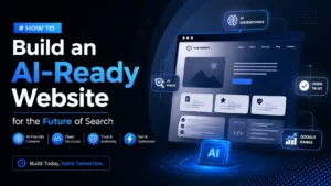How to Build an AI-Ready Website for the Future of Search