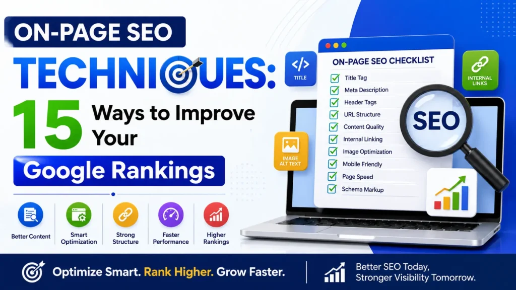 On-Page SEO Techniques: 15 Ways to Improve Your Google Rankings